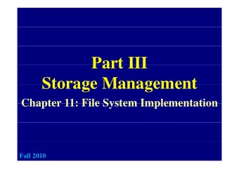 Part III  Part III  Storage Management  Storage Management  Chapter 11: File System Implementation
