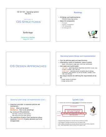 OS Structures ! Processes ! Memory management ! CPU Scheduling ! I/O Management Tevfik Ko  ar