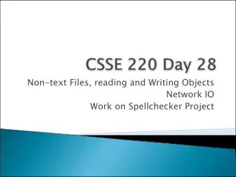 Non-text Files, reading and Writing Objects  Network IO  Work on Spellchecker Project