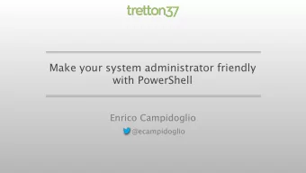 Make your system administrator friendly  with PowerShell  Enrico Campidoglio  @ecampidoglio  This