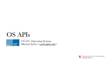 OS APIs  CS 450 : Operating Systems  Michael Saelee &lt;saelee@iit.edu&gt; 1950s: Punchcards &amp;