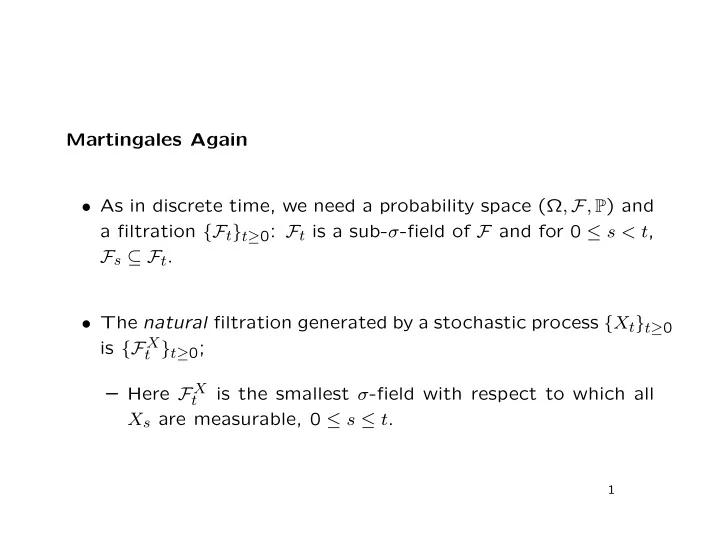 martingales again as in discrete time we need a