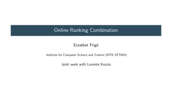 Online Ranking Combination  Erzs  ebet Frig  o  Institute for Computer Science and Control (MTA