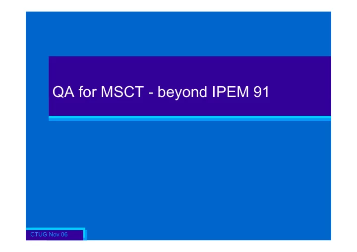 qa for msct beyond ipem 91