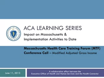 ACA LEARNING SERIES  Impact on Massachusetts &amp;  Implementation Activities to Date