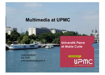 Multimedia at UPMC  Universit Pierre  et Marie Curie  Yves Epelboin  www.upmc.fr  SG TICE