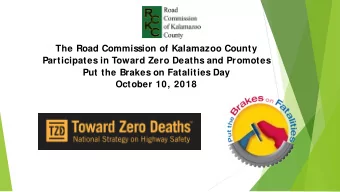 The Road Commission of Kalamazoo County  Participates in Toward Zero Deaths and Promotes  Put the