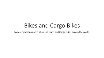 Bikes and Cargo Bikes  Forms, functions and features of bikes and Cargo Bikes across the world.