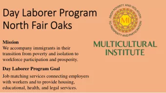 Mission  We accompany immigrants in their  transition from poverty and isolation to  workforce