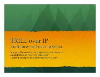 TRILL over IP  draft-mrw-trill-over-ip-00.txt  Margaret Wasserman &lt;mrw@painless-security.com&gt;