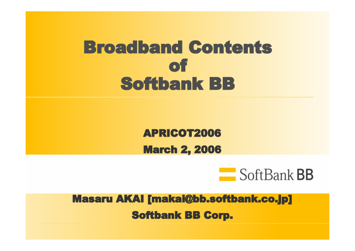 broadband broadband contents contents of of softbank