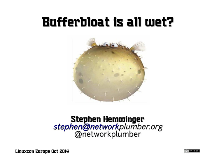 bufferbloat is all wet bufferbloat is all wet