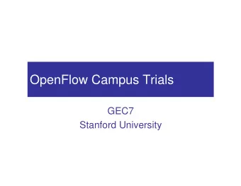 OpenFlow Campus Trials  GEC7  Stanford University  Continued progress   Increasing provider