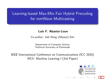 Learning-based Max-Min Fair Hybrid Precoding  for mmWave Multicasting  Luis F. Abanto-Leon