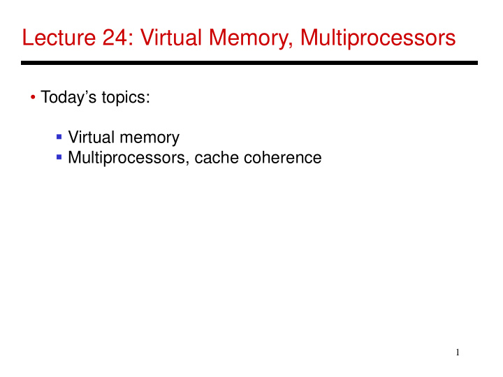 lecture 24 virtual memory multiprocessors