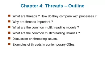 Chapter 4: Threads  Outline  Wh  a  t  a  r  e  t  h  r  e  a  d  s  ?  H  o  w  d  o  t  h