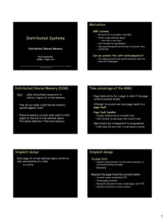 Distributed Systems  Share single address space  Share data in that space  Use threads for