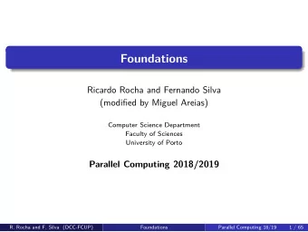 Foundations  Ricardo Rocha and Fernando Silva  (modified by Miguel Areias)  Computer Science