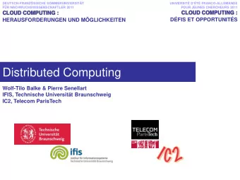 Distributed Computing 17.7.  22.7. 2011  Wolf-Tilo Balke &amp; Pierre Senellart  IFIS,
