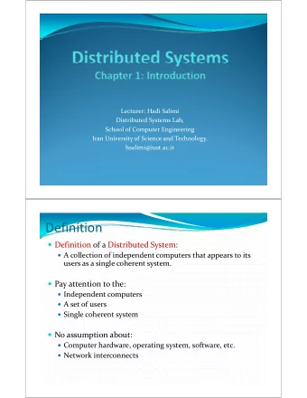 Definition  Definition of a Distributed System:  A collection of independent computers that