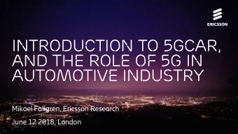 Introduction to 5GCAR,  and the role of 5G in  automotive industry  Mikael Fallgren, Ericsson