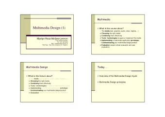 Multimedia Design (1)  What is this course about?  The media media (text, graphics, audio,