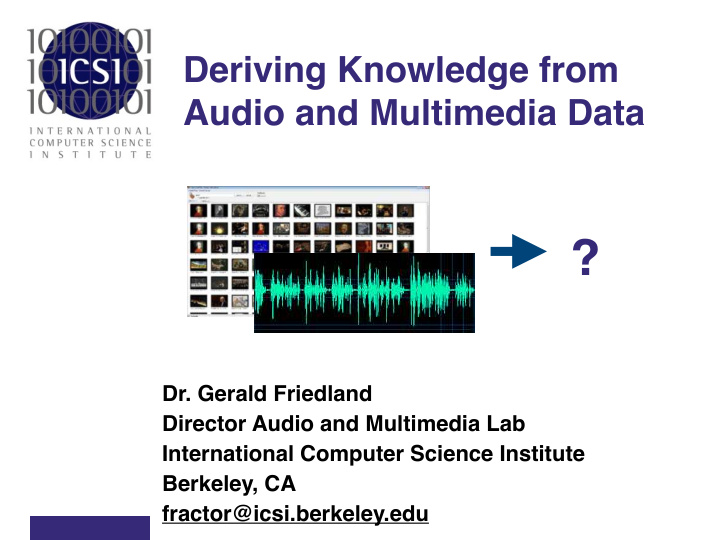 dr gerald friedland director audio and multimedia lab