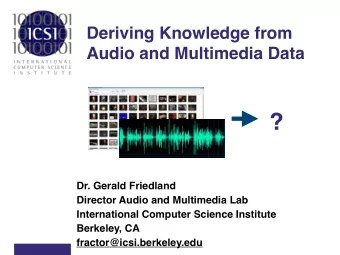 ?  Dr. Gerald Friedland  Director Audio and Multimedia Lab  International Computer Science