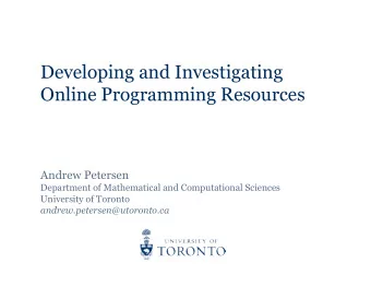 Developing and Investigating  Online Programming Resources  Andrew Petersen  Department of