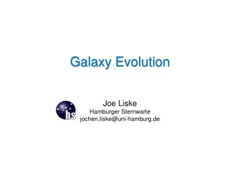 Galaxy Evolution  Joe Liske  Hamburger Sternwarte  jochen.liske@uni-hamburg.de  Contents  1.