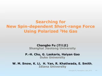 Searching for  New Spin-dependent Short-range Force Using Polarized 3 He Gas Changbo Fu (