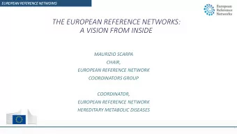 MAURIZIO SCARPA  CHAIR,  EUROPEAN REFERENCE NETWORK  COORDINATORS GROUP  COORDINATOR,  EUROPEAN