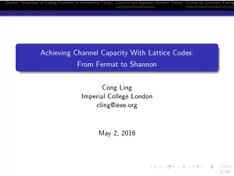 Achieving Channel Capacity With Lattice Codes:  From Fermat to Shannon  Cong Ling  Imperial College