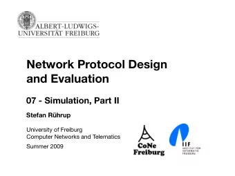 Network Protocol Design  and Evaluation  07 - Simulation, Part II  Stefan Rhrup  University of