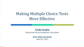 Making Multiple Choice Tests  More Effective  Linda Suskie  Assessment &amp; Accreditation
