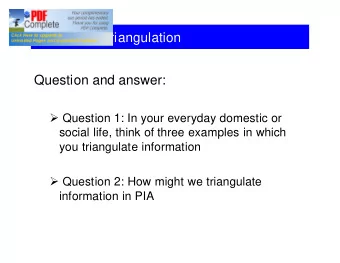 Session 8: Triangulation  Question and answer:  Question 1: In your everyday domestic or  social