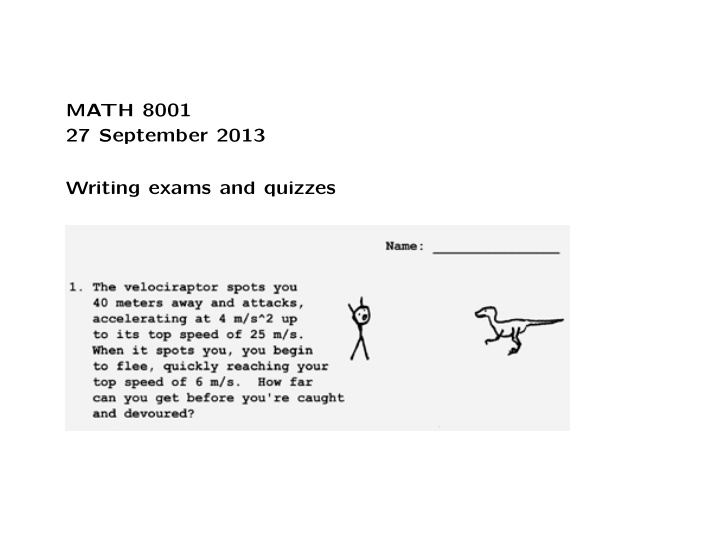 math 8001 27 september 2013 writing exams and quizzes
