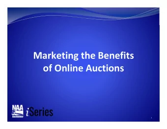 Marketing the Benefits  of Online Auctions  1  Russ Hilk CAI, GPPA, AMM  Fram Fram  Erik Rasmus