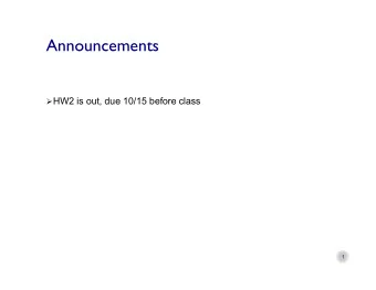 Announcements  HW2 is out, due 10/15 before class  1  CS6501: Topics in Learning and Game Theory