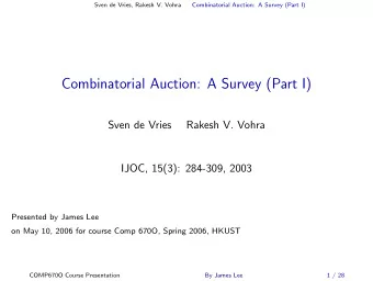 Combinatorial Auction: A Survey (Part I)  Sven de Vries  Rakesh V. Vohra  IJOC, 15(3): 284-309,
