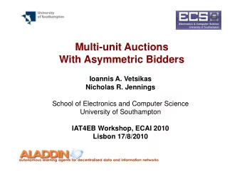 Multi-unit Auctions  With Asymmetric Bidders  Ioannis A. Vetsikas  Nicholas R. Jennings  Nicholas