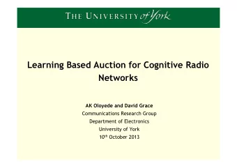Learning Based Auction for Cognitive Radio  Networks  AK Oloyede and David Grace  Communications