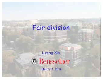 Fair division  Lirong Xia  March 11, 2016  Last class: two-sided 1-1  stable matching  Boys  Kyle