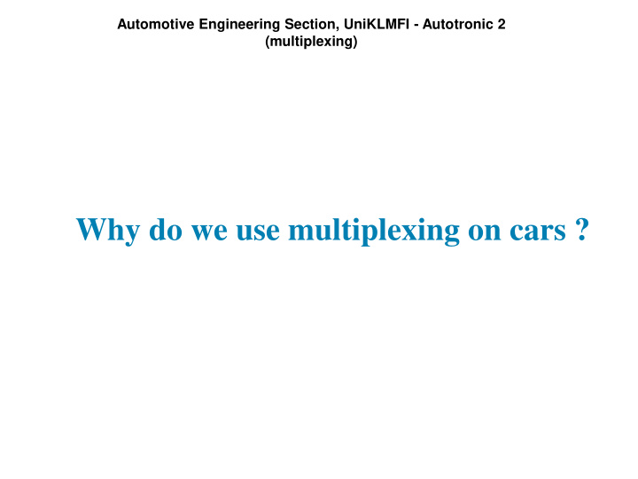 why do we use multiplexing on cars