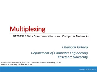 Multi  Mu  tiplexing  01204325 Data Communications and Computer Networks  Chaipo  Chaiporn J  n