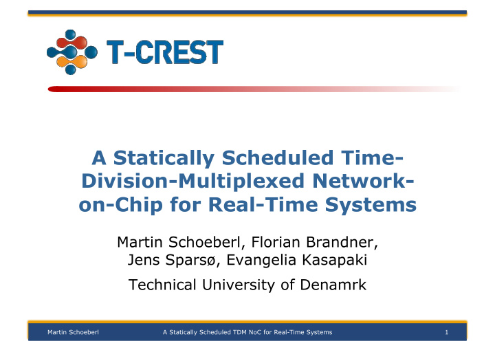 a statically scheduled time division multiplexed network