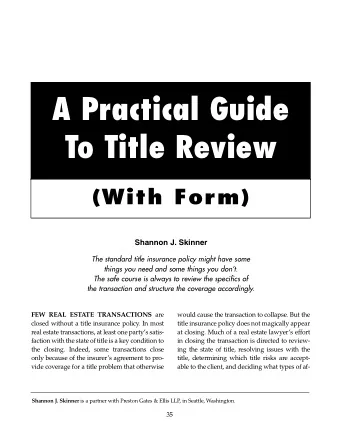 A Practical Guide  To Title Review  (With Form)  Shannon J. Skinner  The standard title insurance