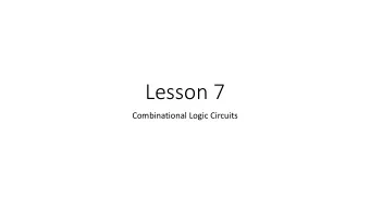 Lesson 7  Combinational Logic Circuits  Concepts Introduced  Adders  Multiplexers