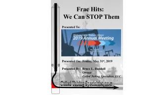 Frac Hits:  We Can STOP Them  Presented To: Presented On: Friday, May 31 st , 2019  Presented By: