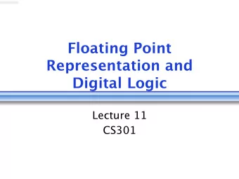 Floating Point  Representation and  Digital Logic  Lecture 11  CS301  Administrative  Daily